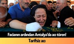 Facianın ardından Antalya'da acı tören! Tarifsiz acı