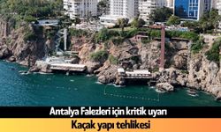 Antalya Falezleri için kritik uyarı: Kaçak yapı tehlikesi