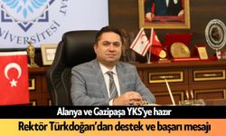 Alanya ve Gazipaşa YKS'ye hazır: İşte toplam aday sayısı: Rektör Türkdoğan açıkladı