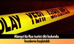 Alanya’da Rus turist otel odasında ölü bulundu