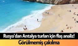 Rusya’dan Antalya turları için flaş analiz! Görülmemiş çakılma