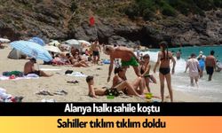 Alanya halkı sahile koştu: Sahiller tıklım tıklım doldu