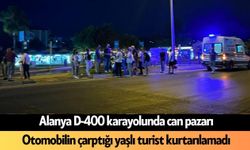 Alanya'da karşıya geçmek isterken canından oldu: Feci şekilde öldü