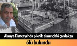Alanya Dimçayı'nda piknik alanındaki çardakta ölü bulundu