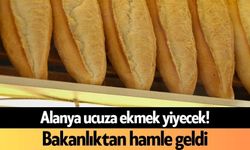 Alanya ucuza ekmek yiyecek! Bakanlıktan hamle geldi