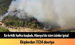 En kritik hafta başladı, Alanya'da tüm izinler iptal
