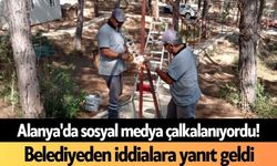 Alanya'da sosyal medya çalkalanıyordu! Belediyeden iddialara yanıt geldi