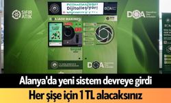 Alanya'da yeni sistem devreye girdi: Her şişe için 1 TL alacaksınız