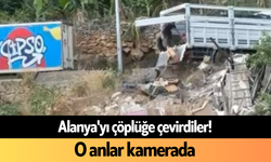 Alanya'yı çöplüğe çevirdiler! O anlar kamerada