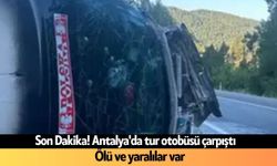 Son Dakika! Antalya'da tur otobüsü çarpıştı: Ölü ve yaralılar var