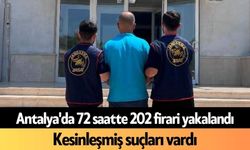 Antalya'da 72 saatte 202 firari yakalandı