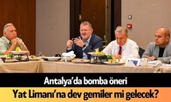 Antalya’da bomba öneri: Yat Limanı’na dev gemiler mi gelecek?