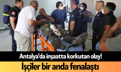 Antalya'da inşaatta korkutan olay! İşçiler bir anda fenalaştı