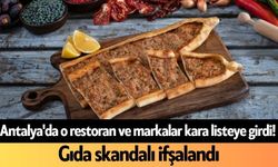 Antalya'da o restoran ve markalar kara listeye girdi