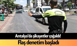 Antalya'da şikayetler çoğaldı! Flaş denetim başladı