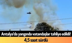 Antalya'da yangında vatandaşlar tahliye edildi! 4,5 saat sürdü