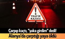 Çarpıp kaçtı, "şoka girdim" dedi! Alanya'da çarptığı yaya öldü