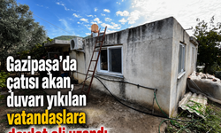 Gazipaşa'da çatısı akan, duvarı yıkılan vatandaşlara devlet eli uzandı