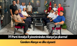 İYİ Parti Antalya İl yönetiminden Alanya'ya çıkarma! Gündem Alanya ve ülke siyaseti