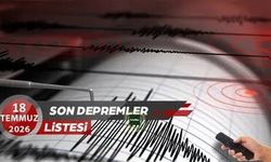 18 Temmuz 2026 son dakika depremler listesi
