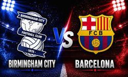 Birmingham City - Barcelona maçı hangi kanalda? CANLI İZLE