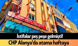 İstifalar peş peşe gelmişti! CHP Alanya'da atama haftaya