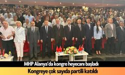 MHP Alanya’da kongre heyecanı başladı