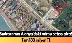 Sadrazamın Alanya'daki mirası satışa çıktı! Tam 180 milyon TL