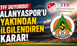 TFF Duyurdu! Alanyaspor'u Yakından İlgilendiren Karar
