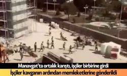 Manavgat'ta ortalık karıştı: İşçiler birbirine girdi