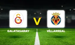 Galatasaray-Villarreal maçı hangi kanalda? CANLI İZLE