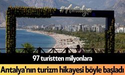 97 turistten milyonlara: Antalya'nın turizm hikayesi böyle başladı