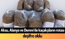 Aksu, Alanya ve Demre'de kaçakçıların rotası deşifre oldu