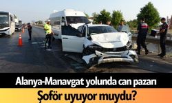 Alanya-Manavgat yolunda can pazarı: Şoför uyuyor muydu?