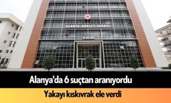 Alanya'da 6 suçtan aranıyordu: Yakayı kıskıvrak ele verdi