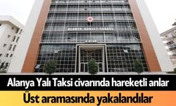 Alanya Yalı Taksi civarında hareketli anlar