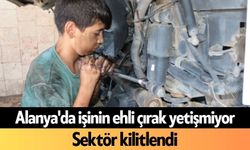 Alanya'da işinin ehli çırak yetişmiyor