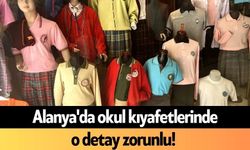 Alanya'da okul kıyafetlerinde o detay zorunlu!
