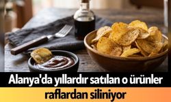 Alanya'da yıllardır satılan o ürünler raflardan siliniyor