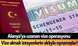 Alanya'ya uzanan vize operasyonu: Vize almak isteyenlerin aklıyla oynamışlar!