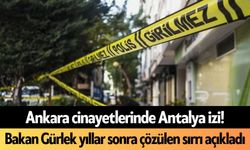 Ankara c*nayetlerinde Antalya izi! Bakan Gürlek yıllar sonra çözülen sırrı açıkladı