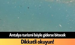 Antalya turizmi böyle giderse bitecek