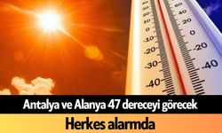 Antalya ve Alanya 47 dereceyi görecek: Herkes alarmda