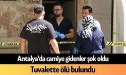 Antalya'da camiye gidenler şok oldu: Tuvalette ölü bulundu