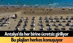 Antalya'da her birine ücretsiz giriliyor: Bu plajları herkes konuşuyor