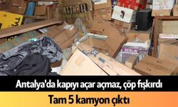 Antalya'da kapıyı açar açmaz, çöp fışkırdı