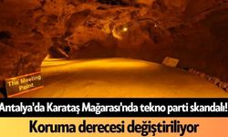 Antalya'da Karataş Mağarası'nda tekno parti skandalı! Koruma derecesi değiştiriliyor
