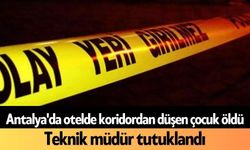 Antalya'da otelde koridordan düşen çocuk öldü