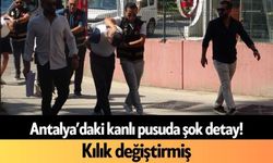 Antalya’daki kanlı pusuda şok detay! Kılık değiştirmiş