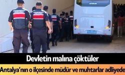Devletin malına çöktüler! Antalya’nın o ilçesinde müdür ve muhtarlar adliyede